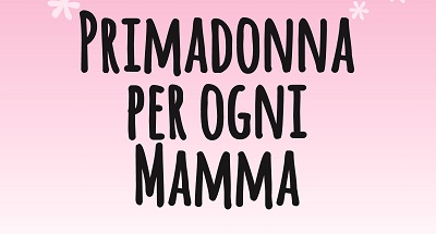 Salvamamme a “Mamme in Festa” con un Partner Speciale “Primadonna Collection”