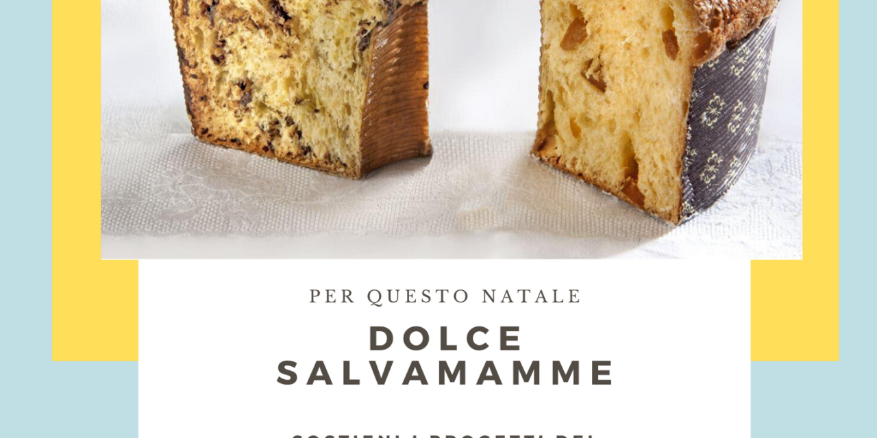 A Natale prenota il tuo Dolce Salvamamme, fai del bene mangiando bene!